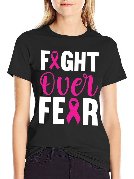 Fight Over Fear Breast Cancer Awareness T-Shirt