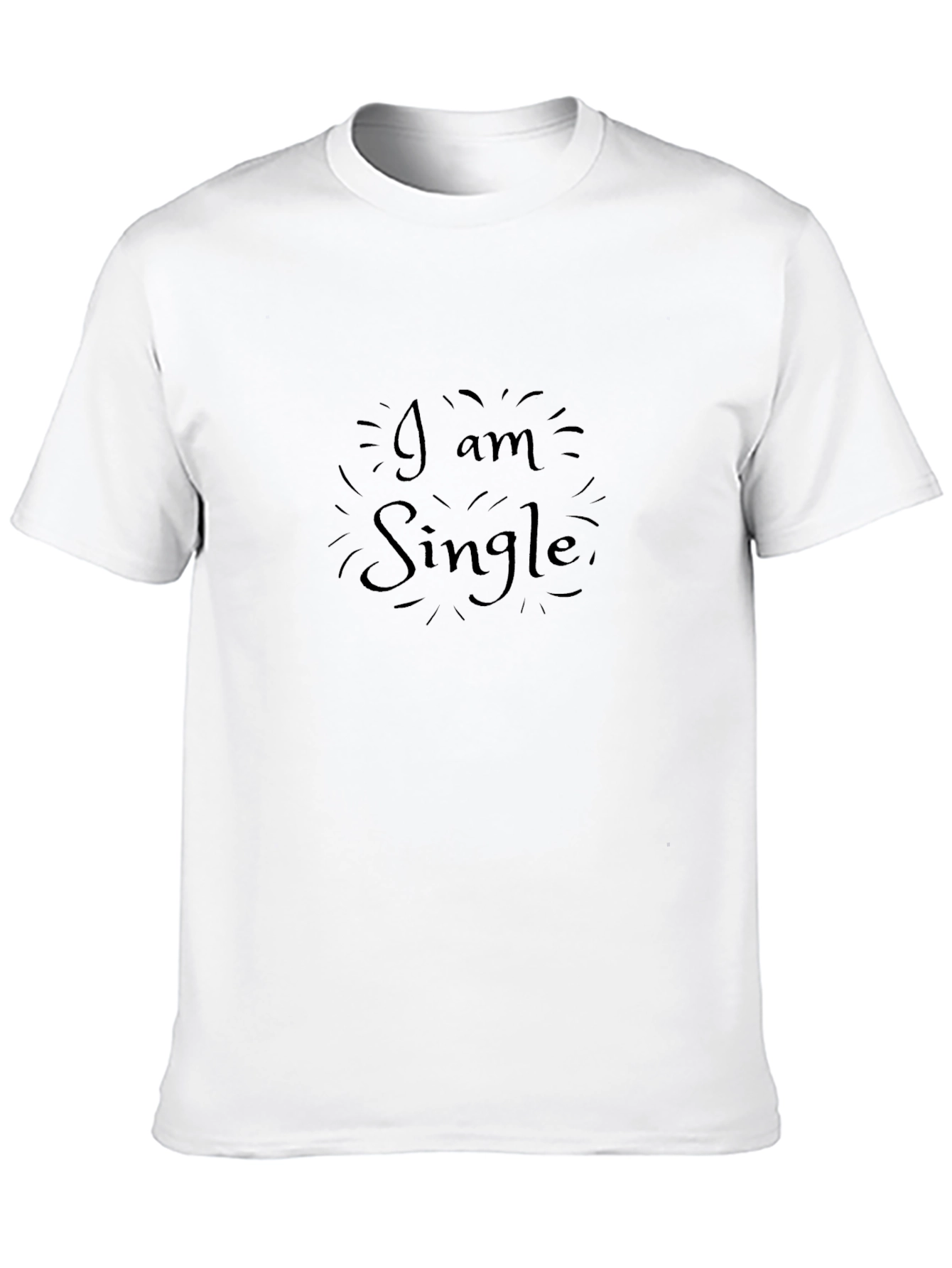 I Am Single Graphic Tee - Soft Cotton Blend