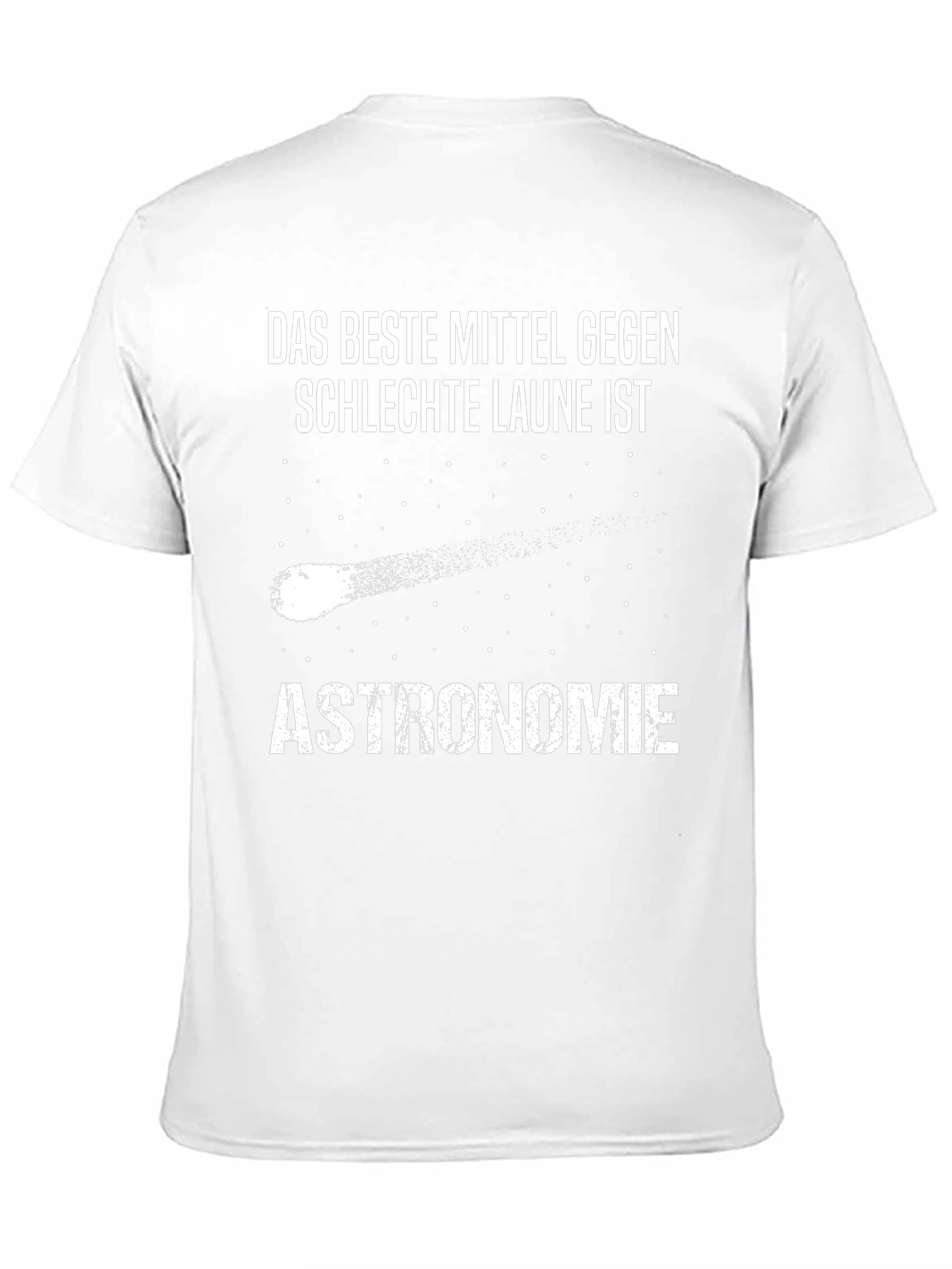 Astronomy T-Shirt: Das Beste Mittel Gegen Schlechte Laune Ist!