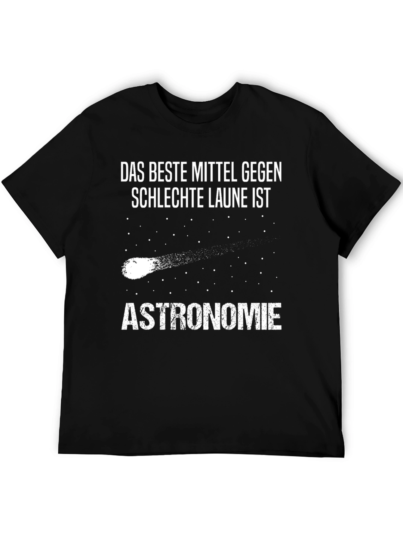 Astronomy T-Shirt: Das Beste Mittel Gegen Schlechte Laune Ist!