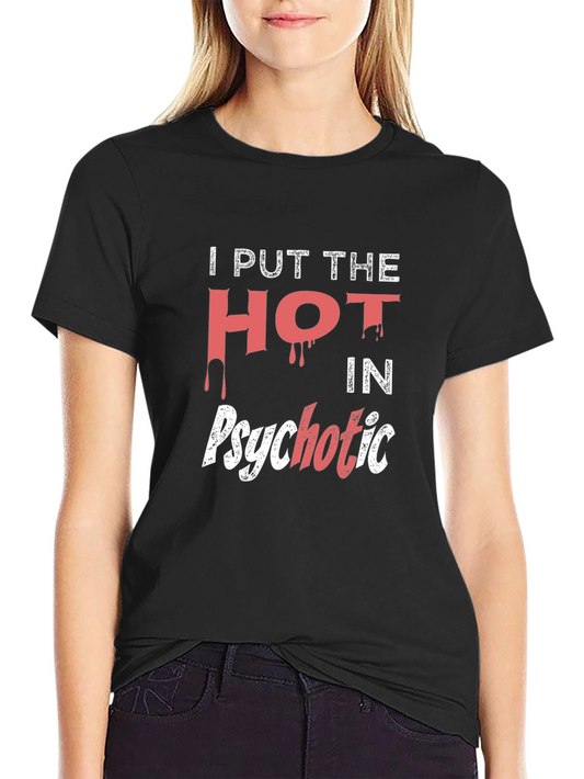 Hot Psychotic Black Graphic Tee
