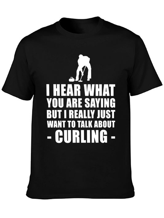 Curling T-Shirt: Hear What Youre Saying