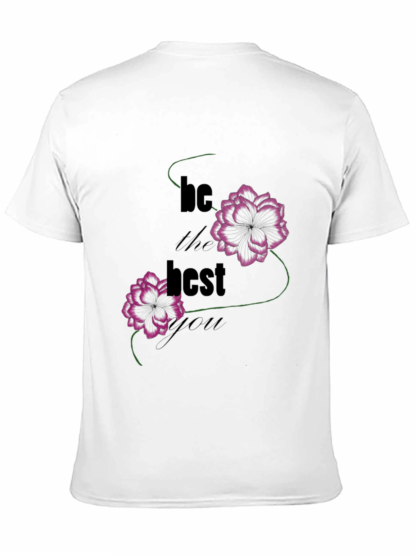 Be The Best Graphic T-Shirt - Floral Design