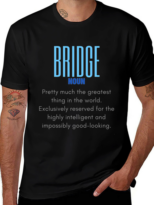Bridge Noun Definition T-Shirt - Intelligent & Good-Looking