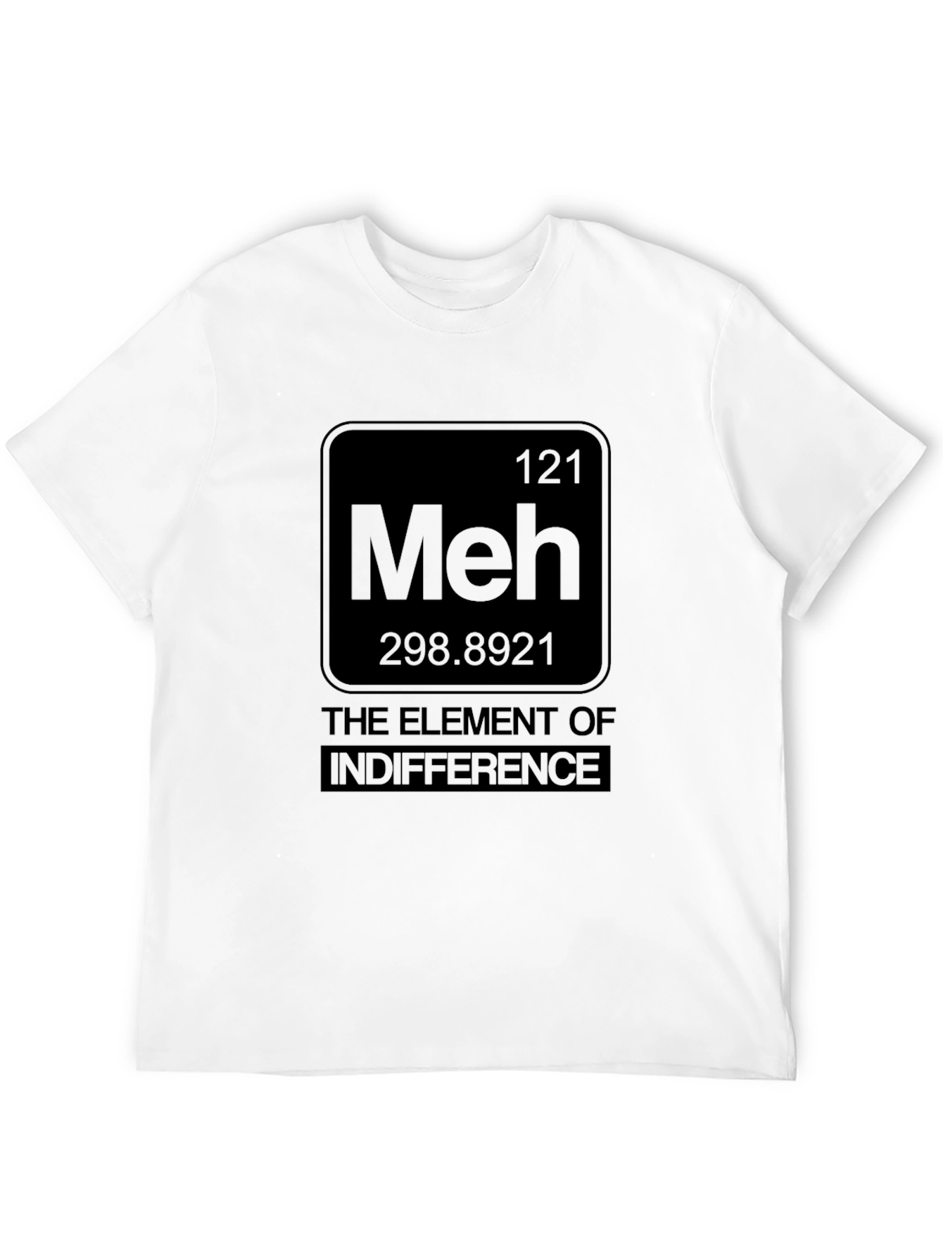 Meh Element T-Shirt - Indifference Tee