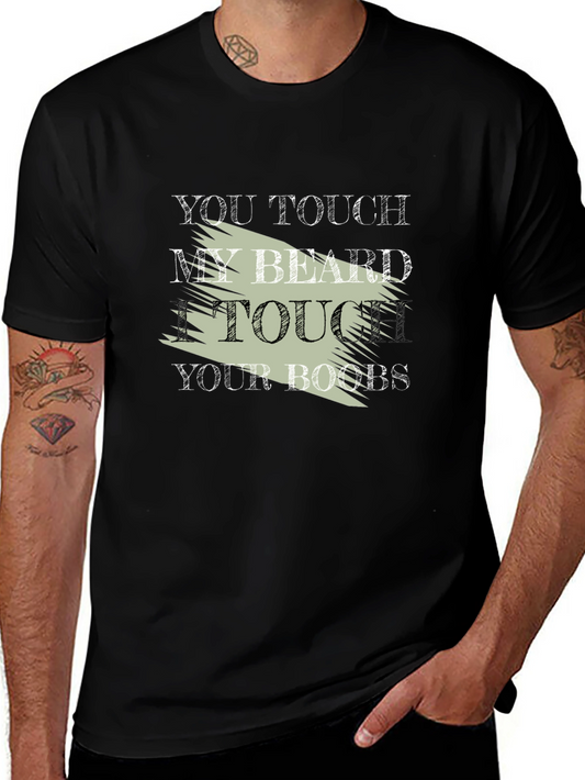 Funny Slogan T-Shirt - Touch My Beard Graphic Tee