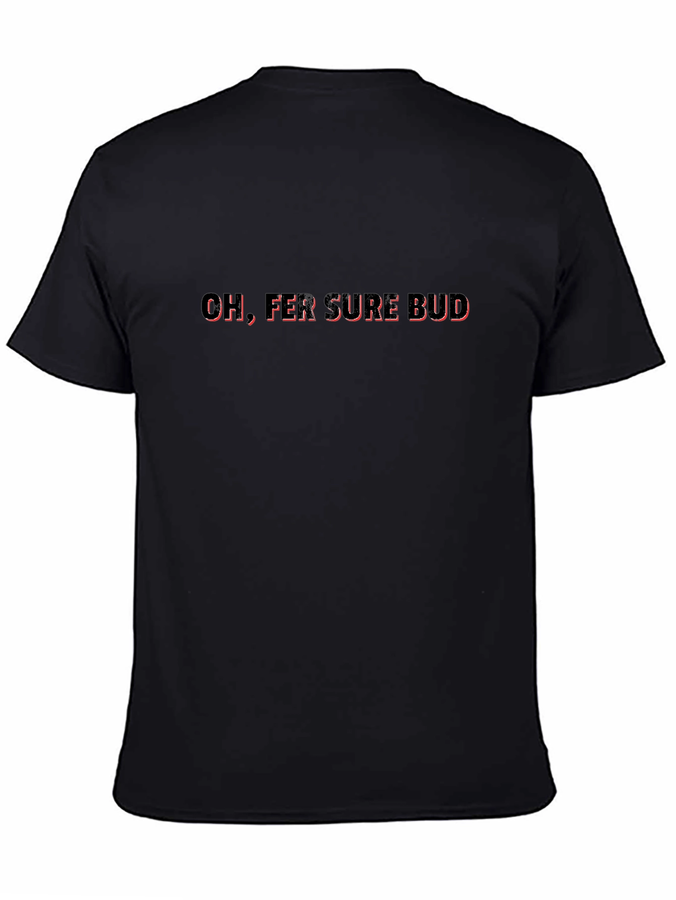 Oh Fer Sure Bud Graphic Tee - Black