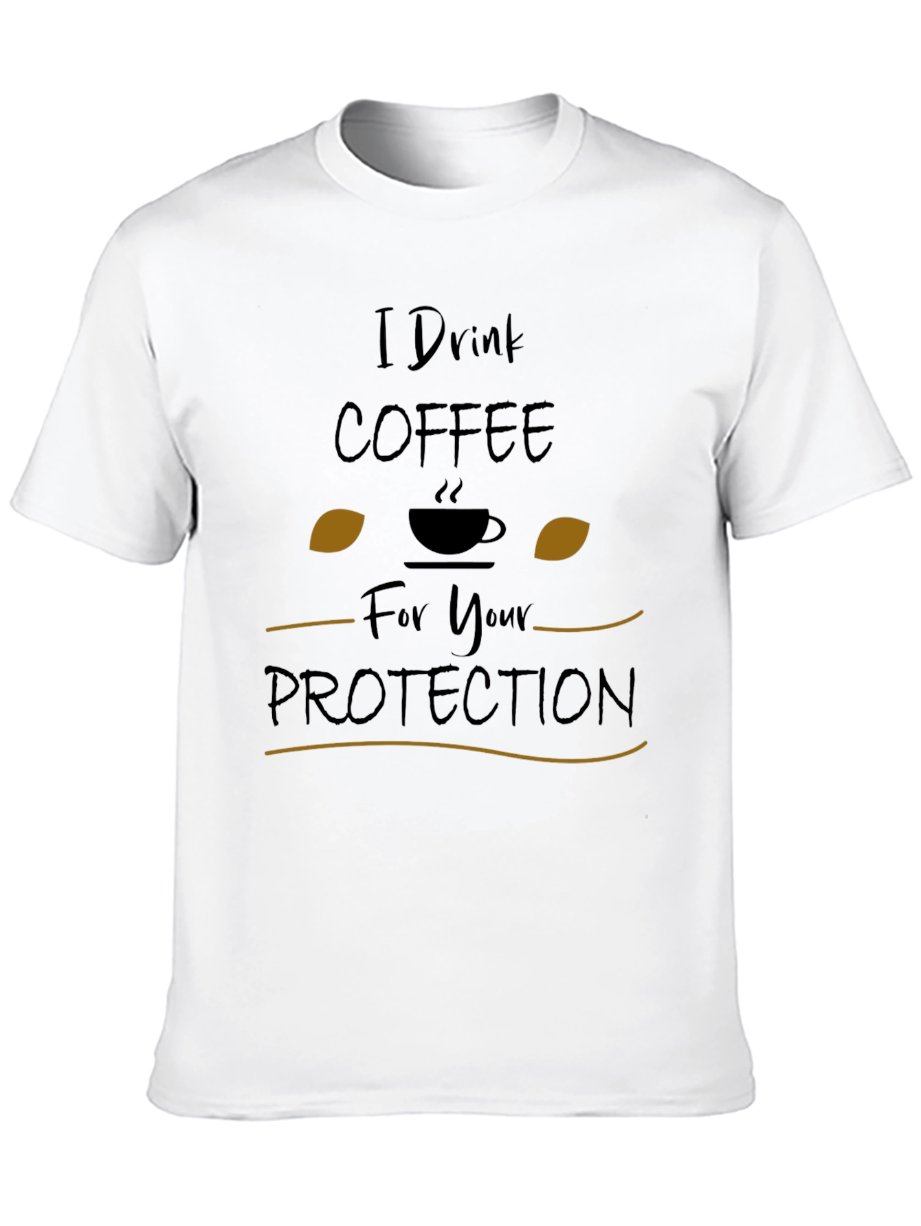 I Drink Coffee for Your Protection Graphic Tee