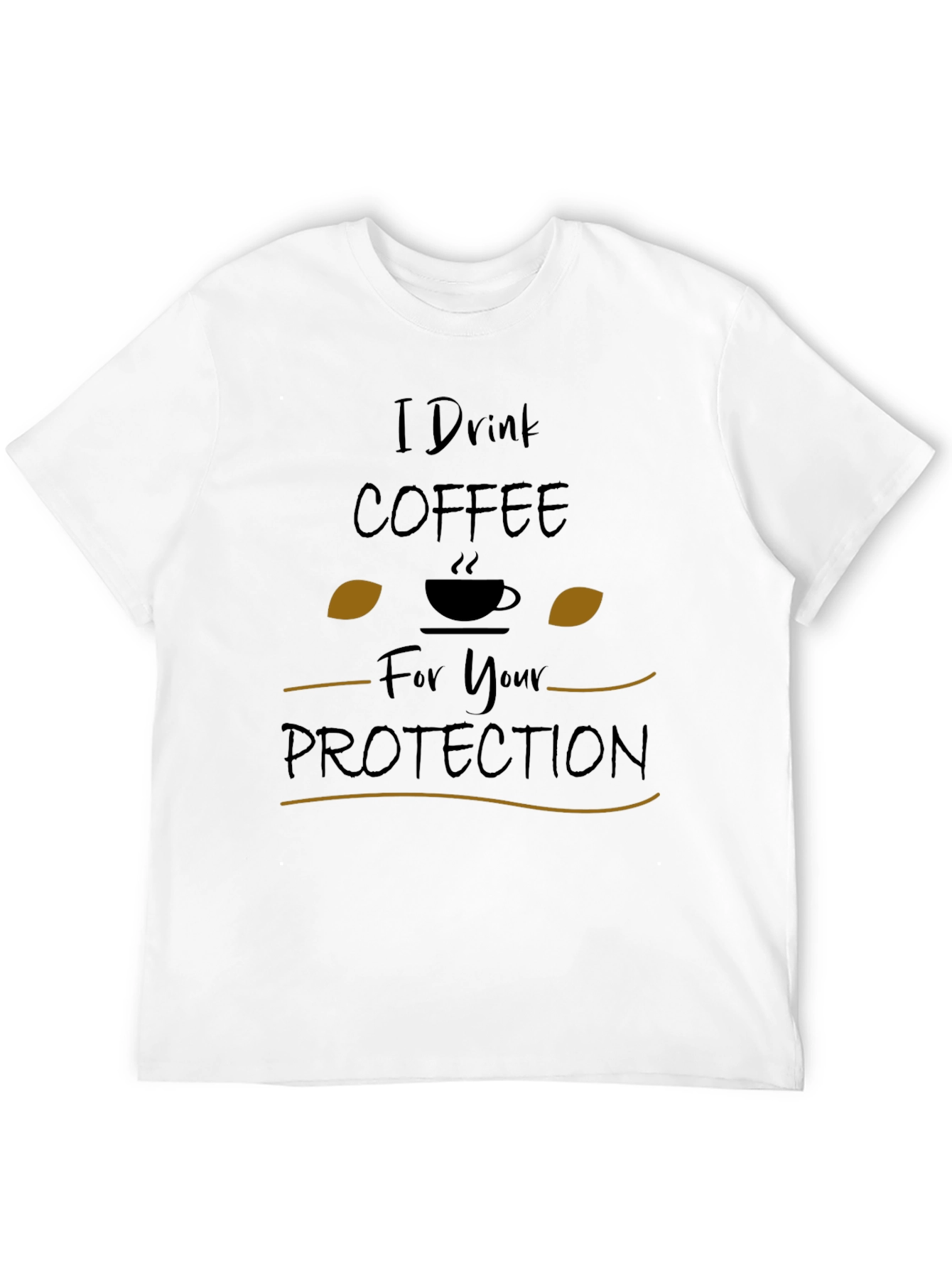 I Drink Coffee for Your Protection Graphic Tee