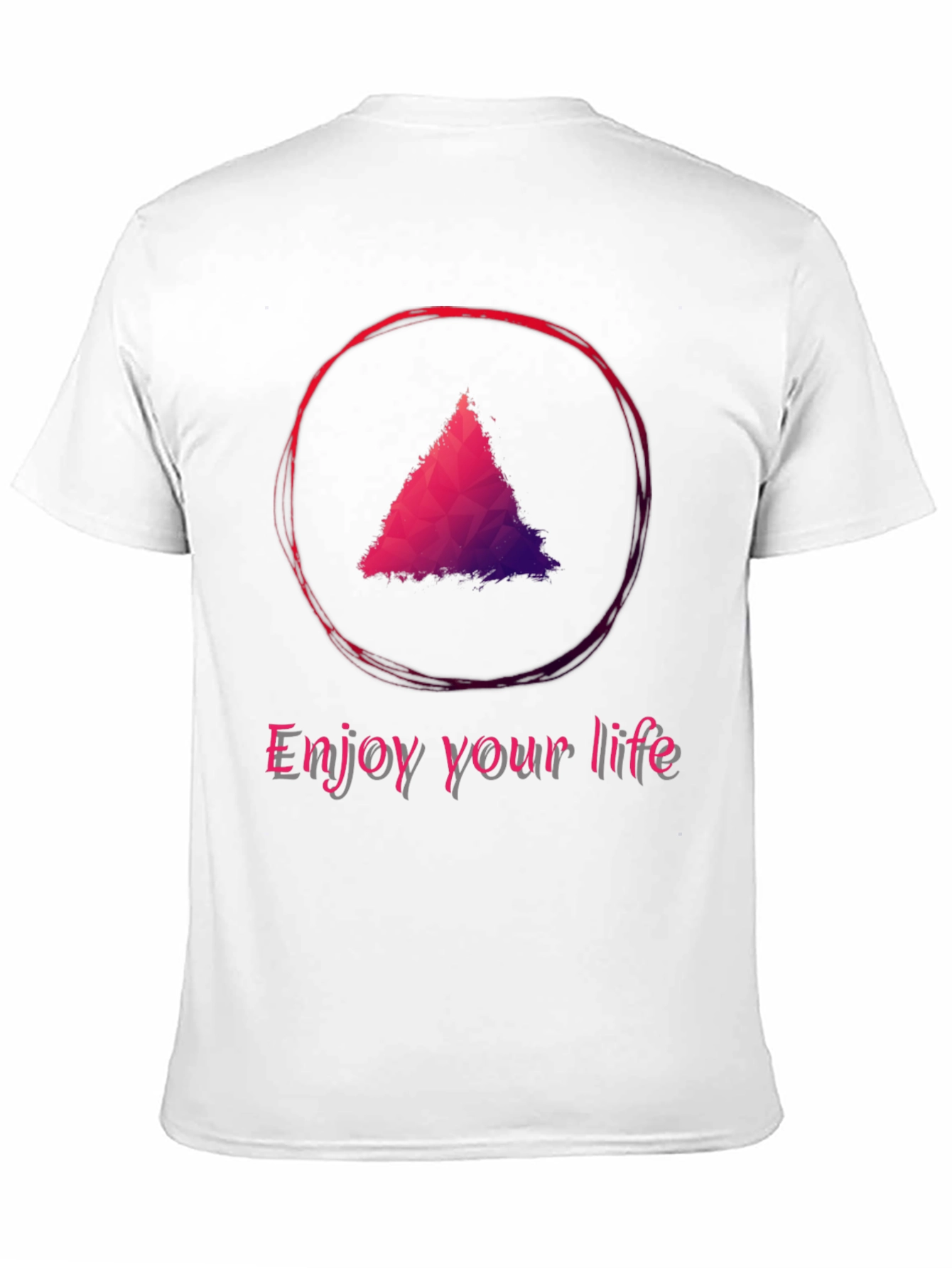 Enjoy Your Life T-Shirt - Triangle Design