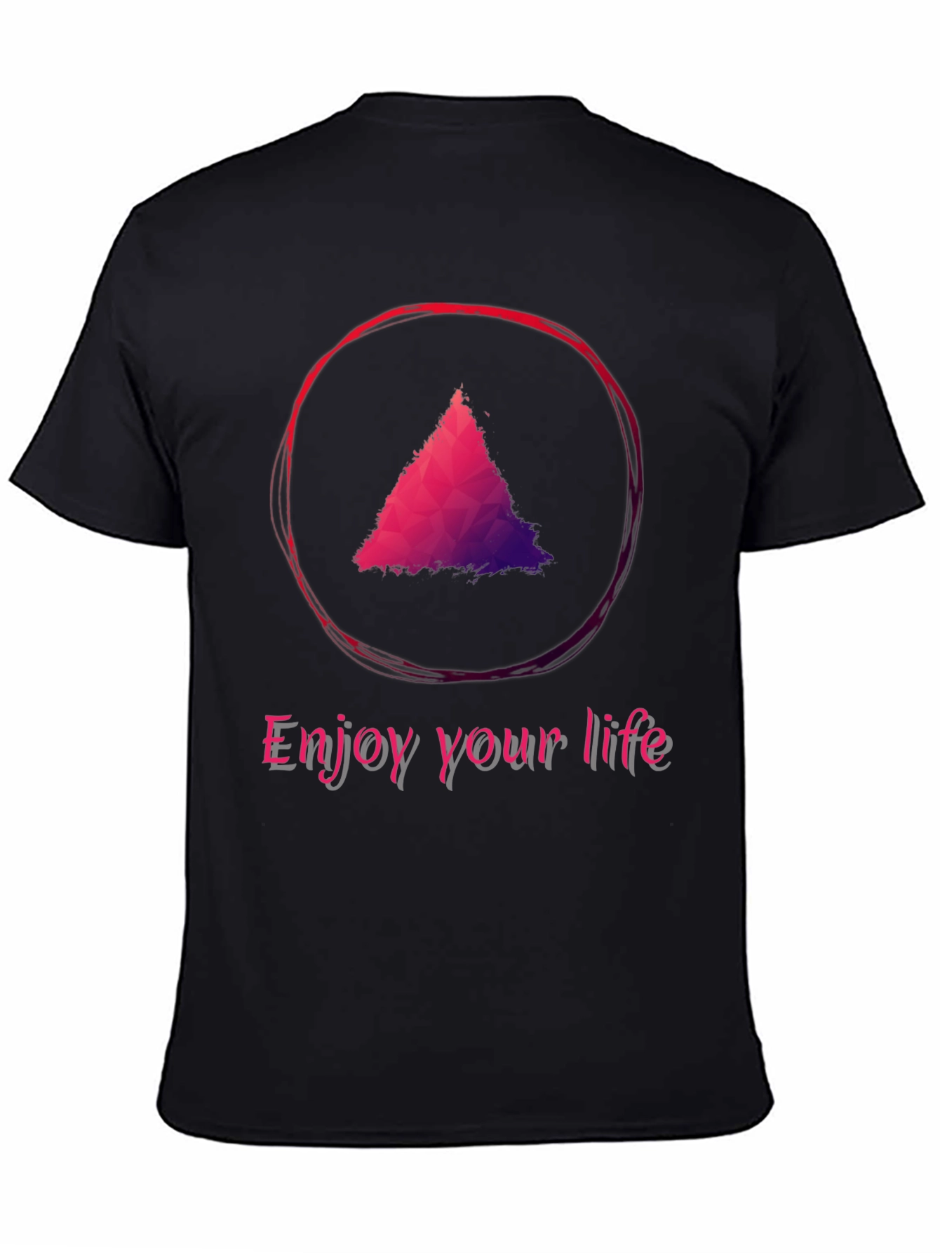 Enjoy Your Life T-Shirt - Triangle Design