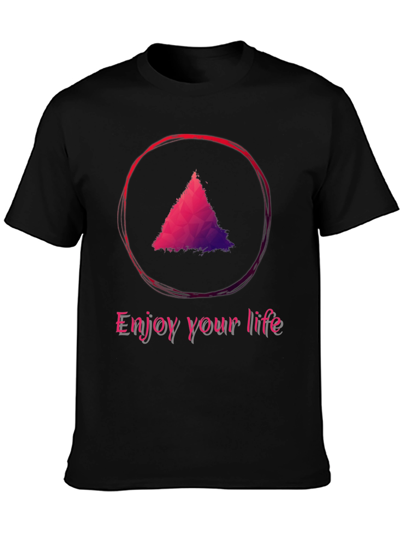 Enjoy Your Life T-Shirt - Triangle Design