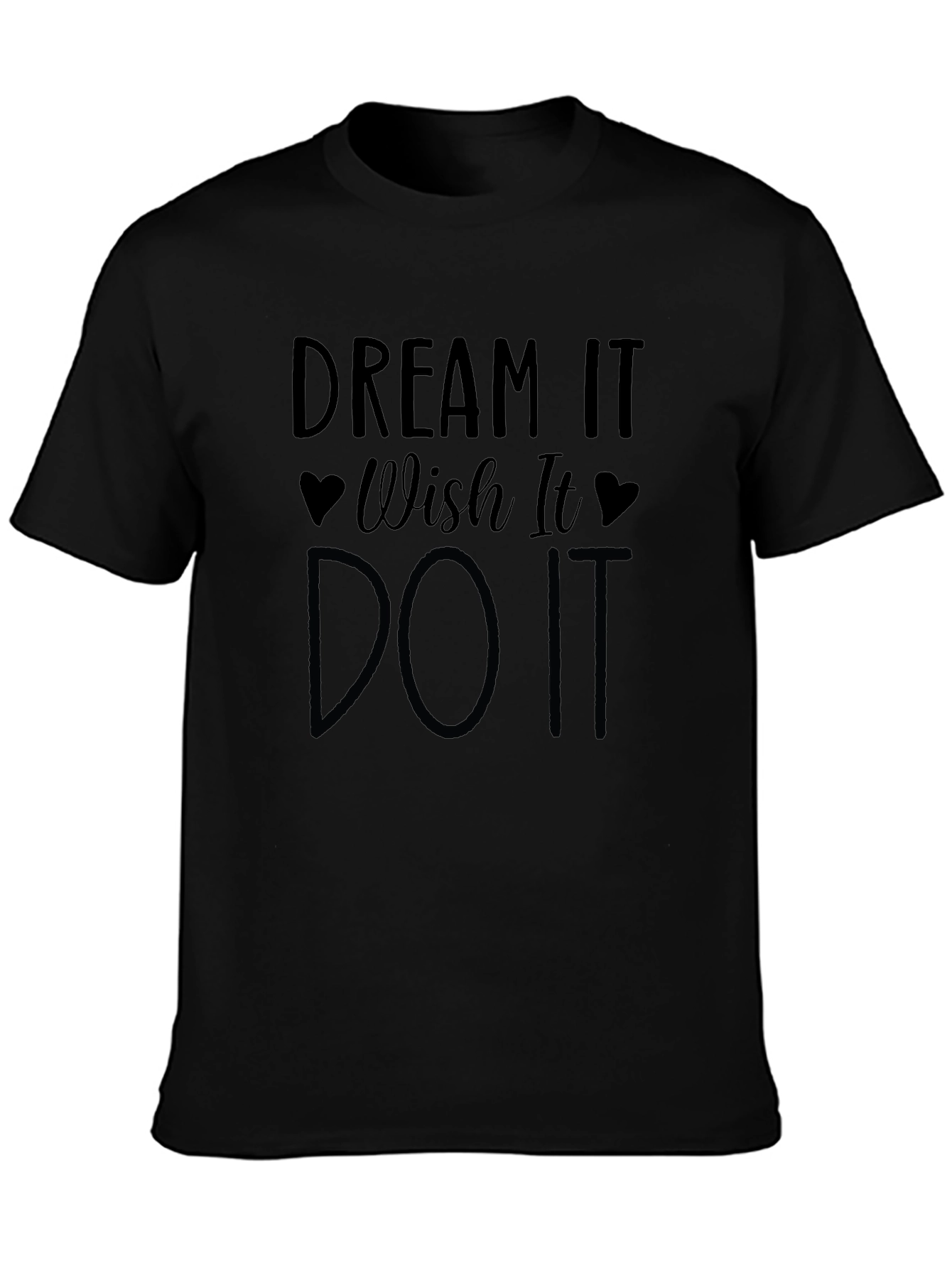 Dream Wish Do Black T-Shirt Motivational Graphic Tee