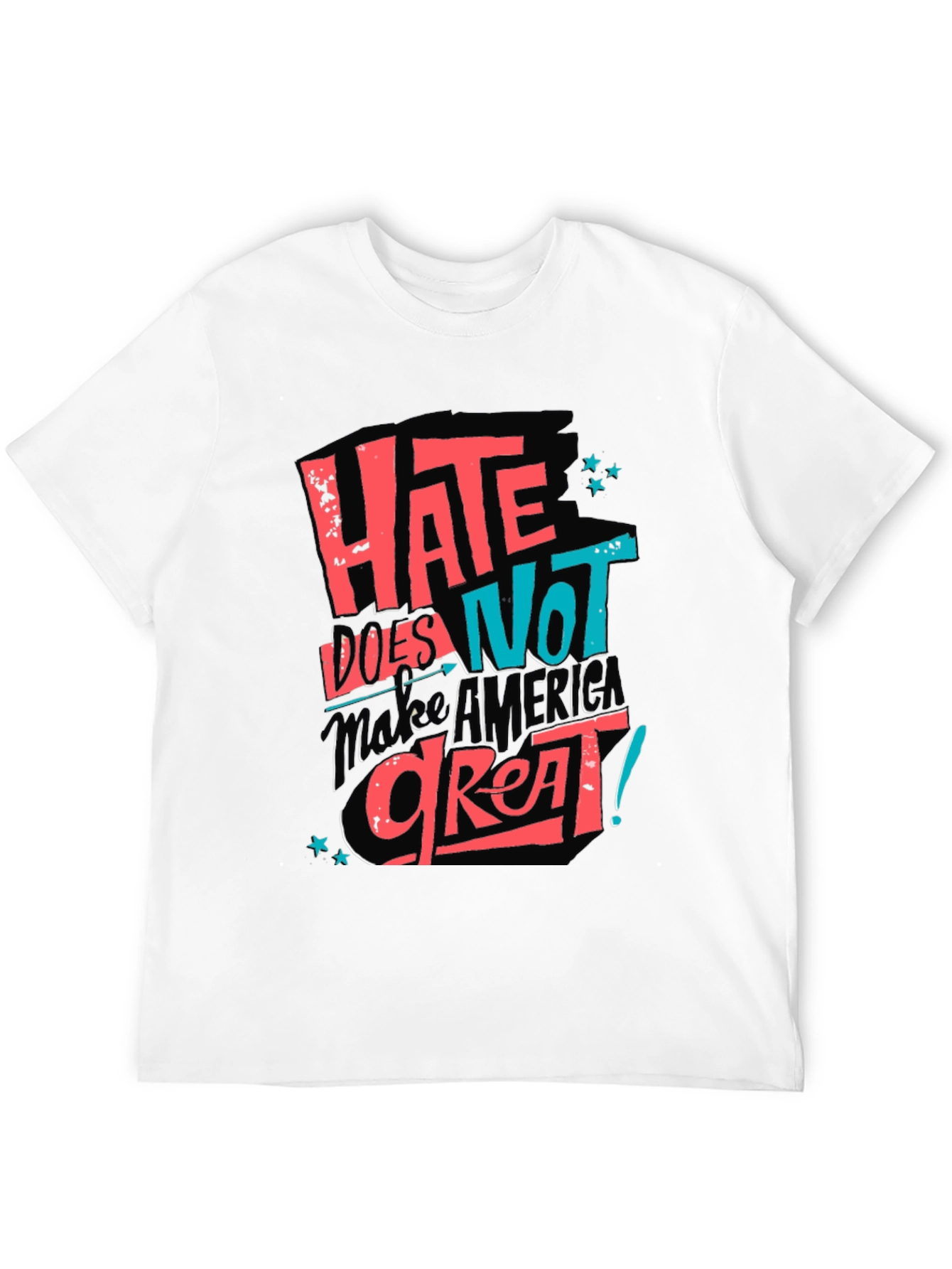 Hate Does Not Make America Great T-Shirt