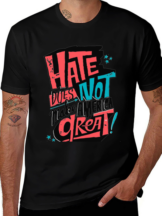 Hate Does Not Make America Great T-Shirt