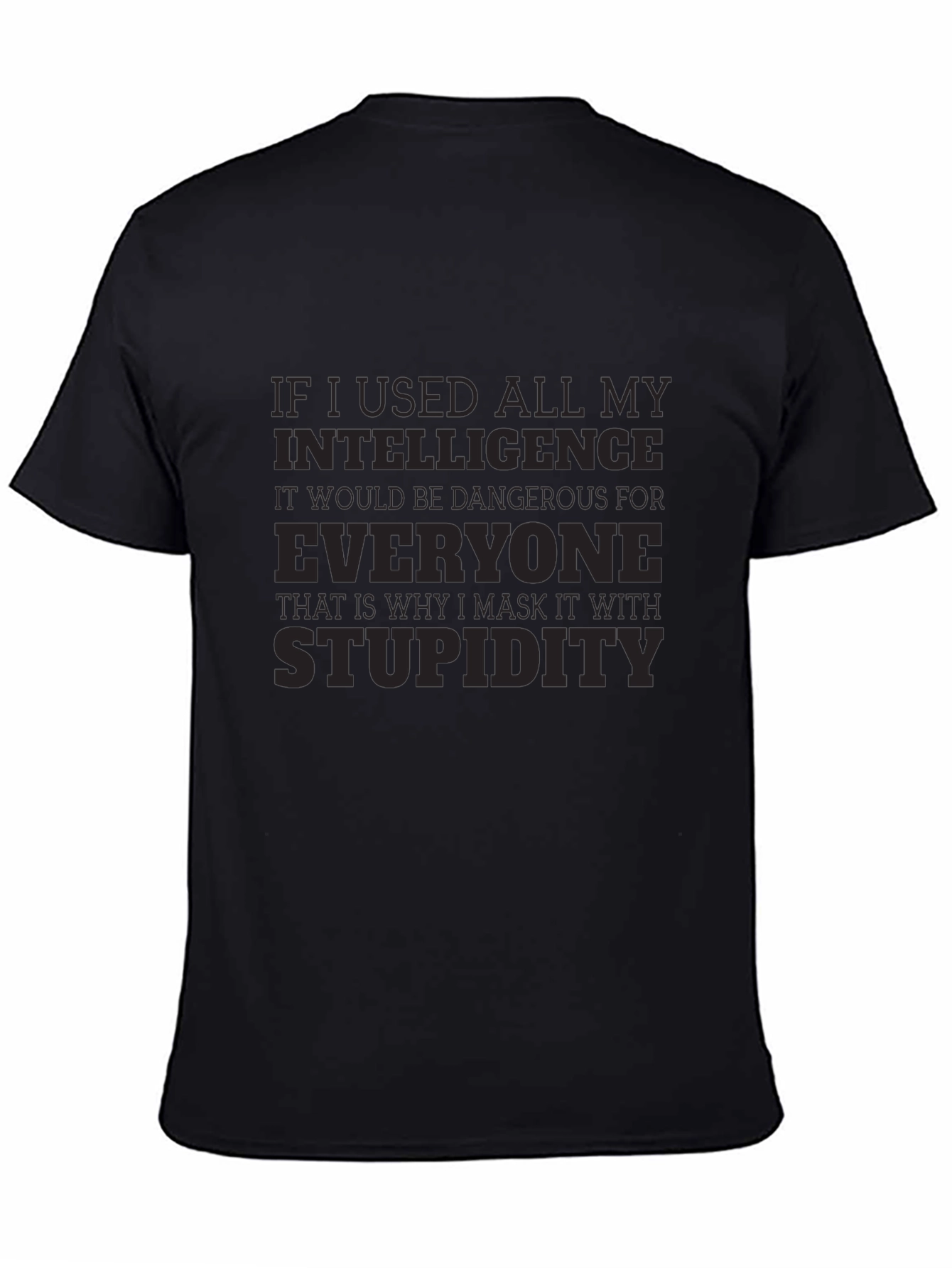 Intelligent Stupidity Graphic Tee - Sarcastic Mens T-Shirt