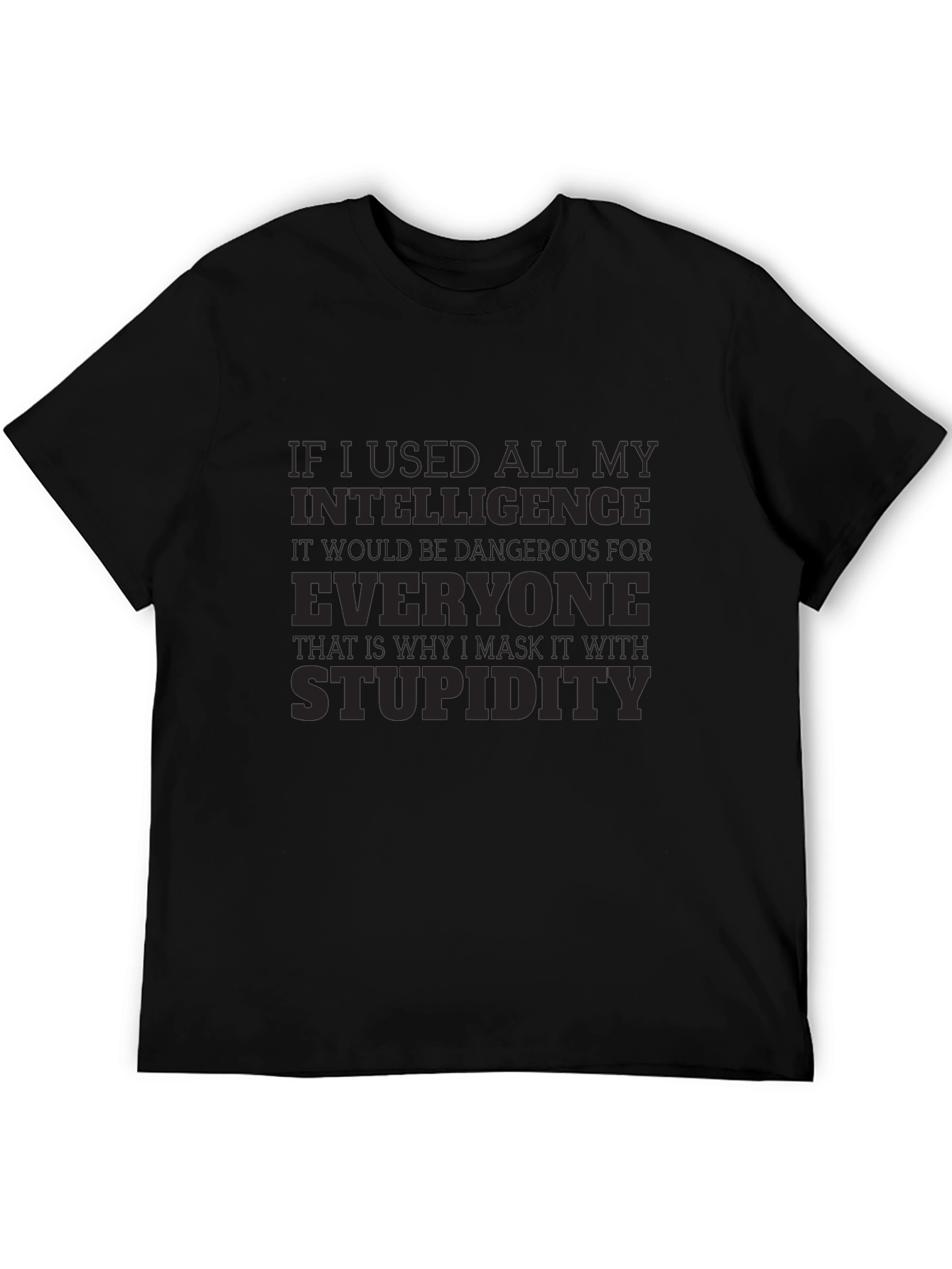 Intelligent Stupidity Graphic Tee - Sarcastic Mens T-Shirt