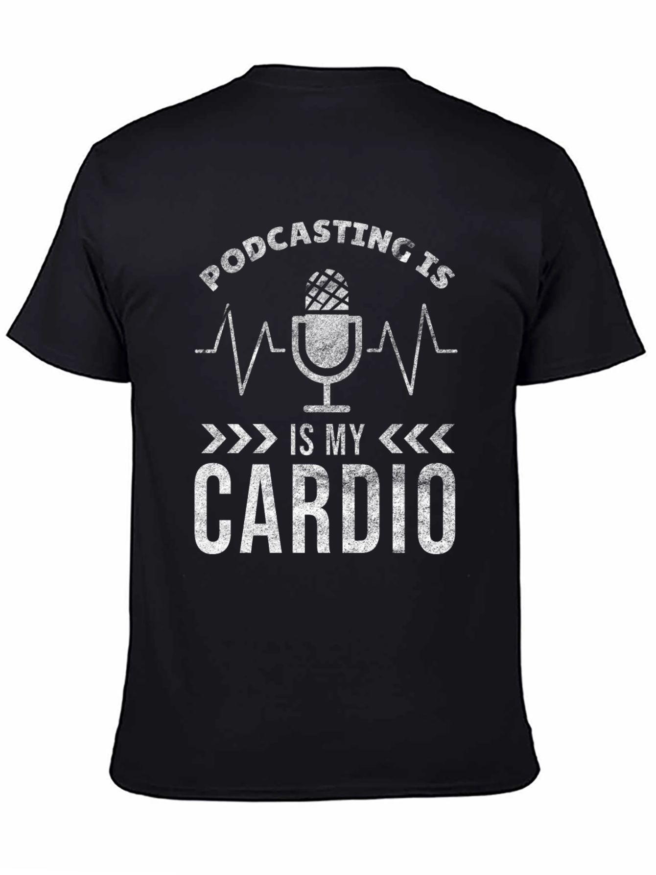 Podcasting is My Cardio Graphic T-Shirt