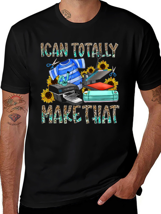 I Can Totally Make That Black Graphic Tee