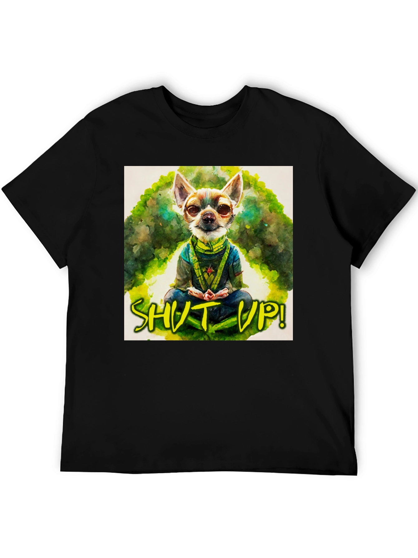 Zen Chihuahua T-Shirt - Shut Up! Design