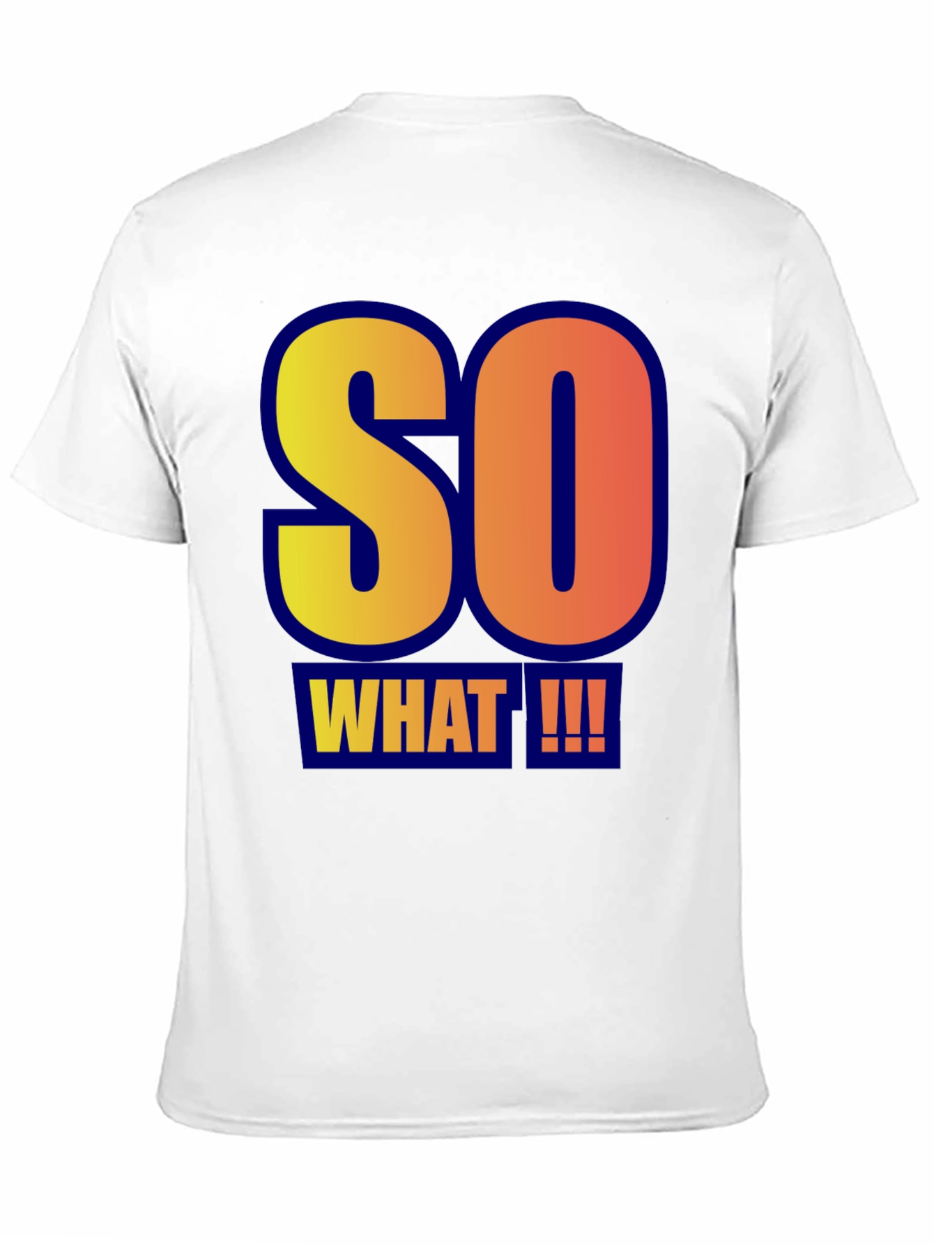 So What!!! Graphic Tee - Bold Statement T-Shirt
