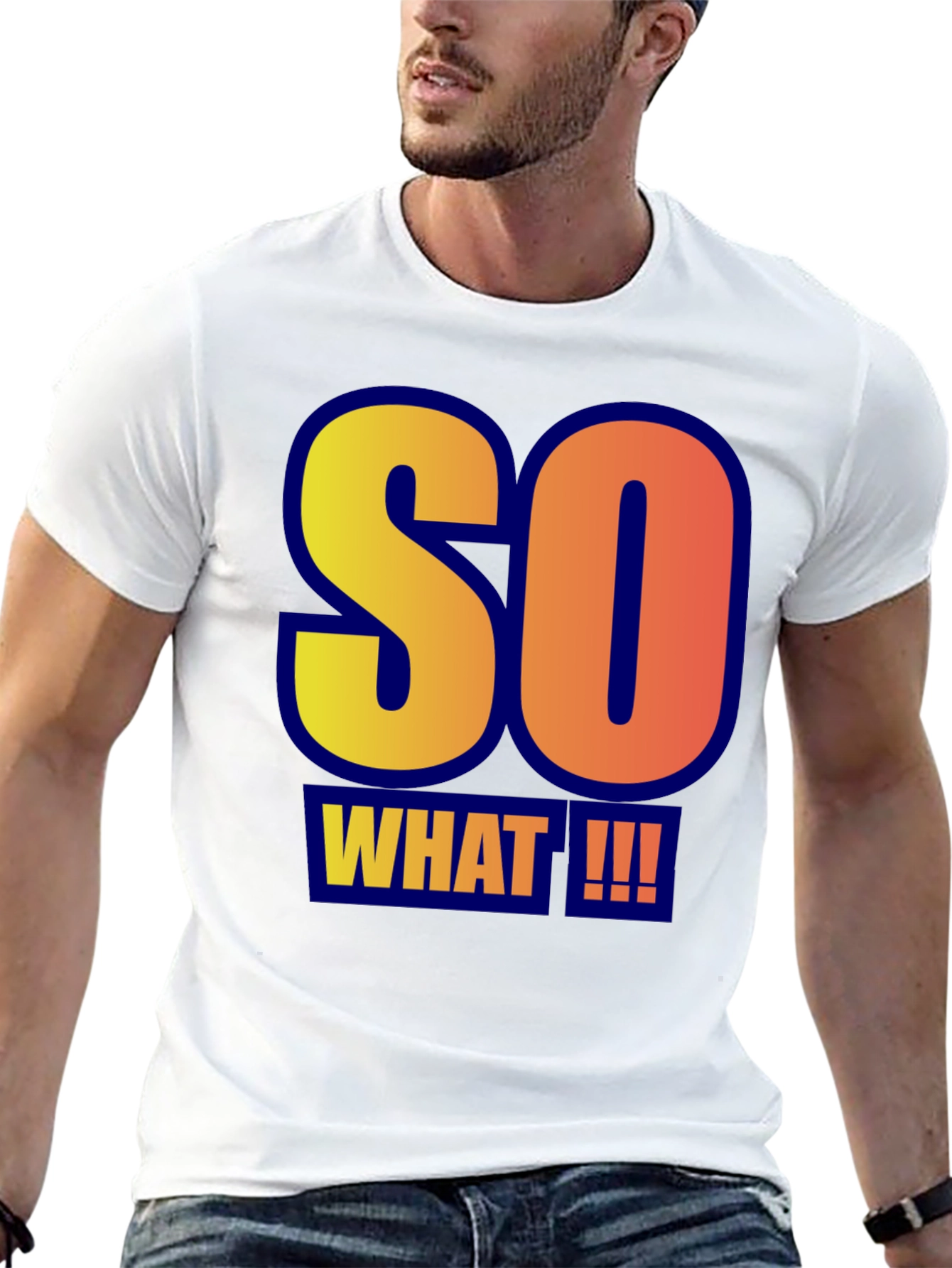 So What!!! Graphic Tee - Bold Statement T-Shirt