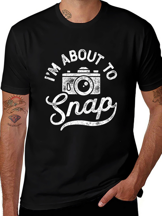 Im About to Snap Photography T-Shirt