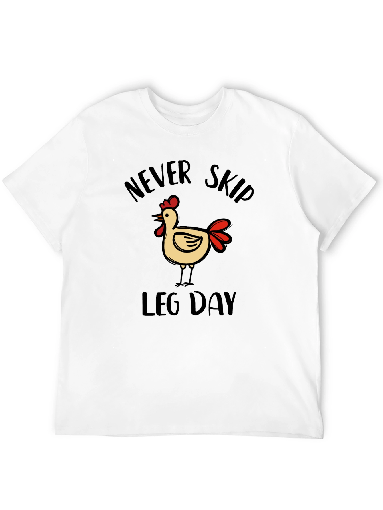 Never Skip Leg Day Chicken Graphic T-Shirt