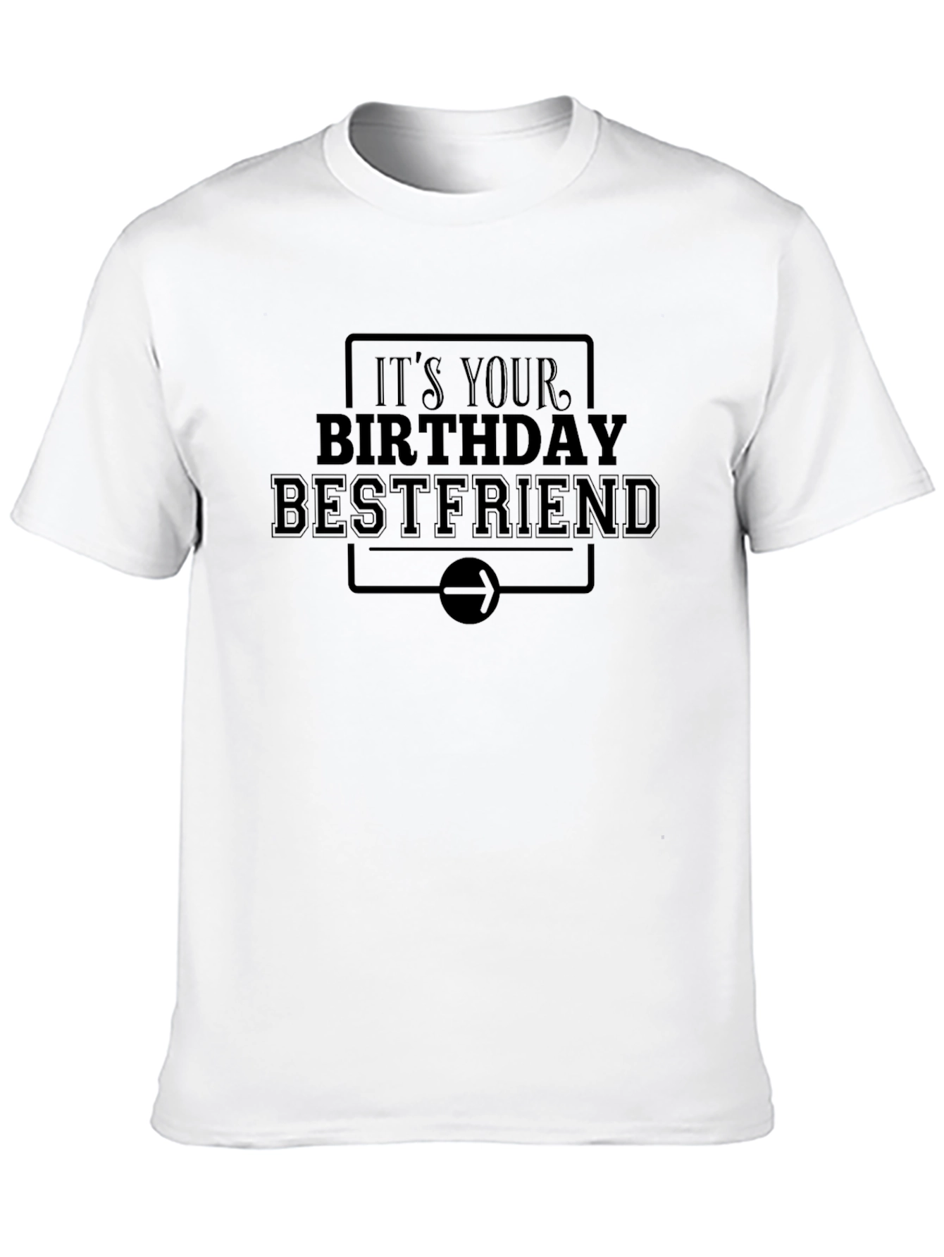 Its Your Birthday Bestfriend Tee