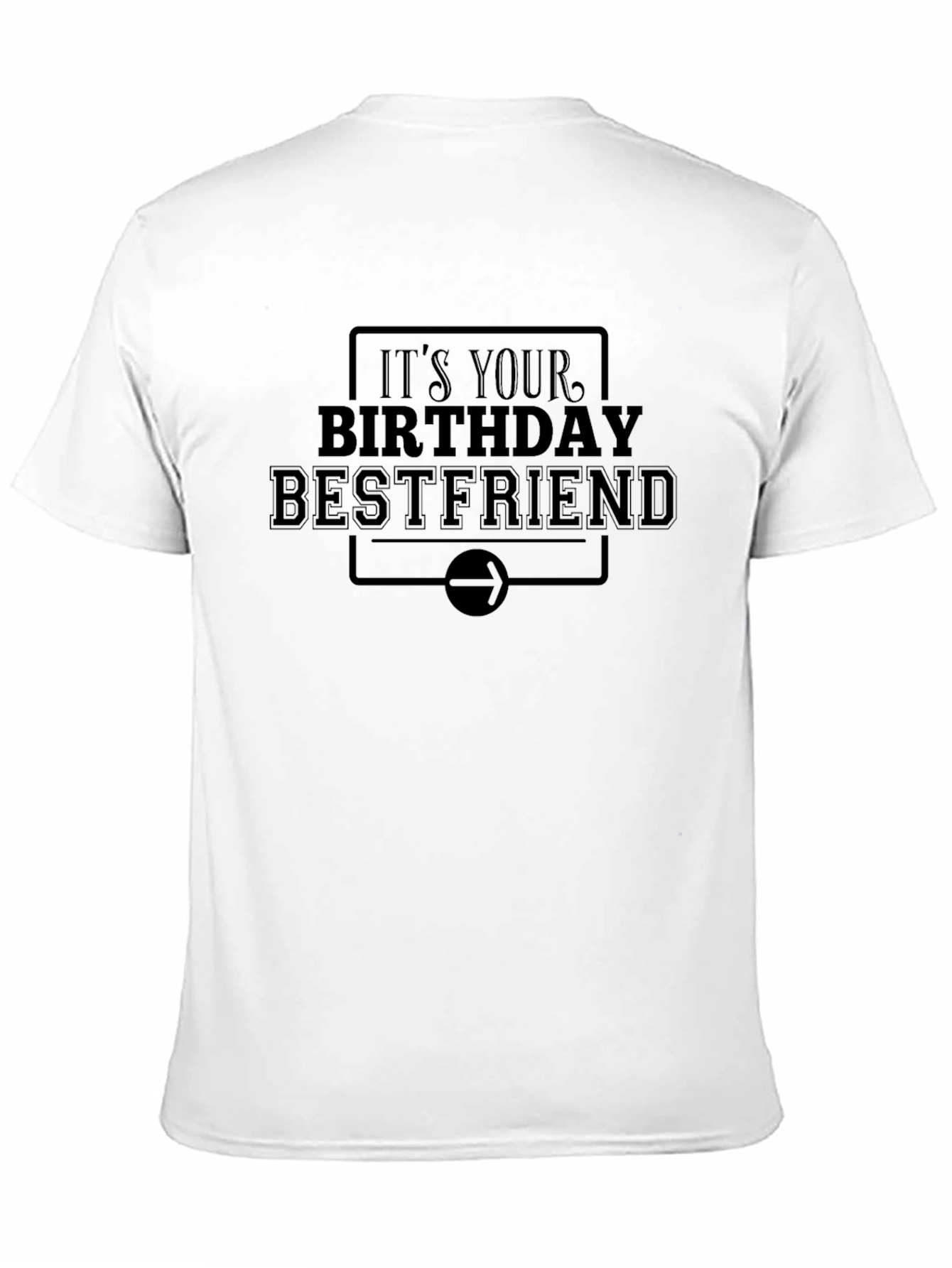 Its Your Birthday Bestfriend Tee