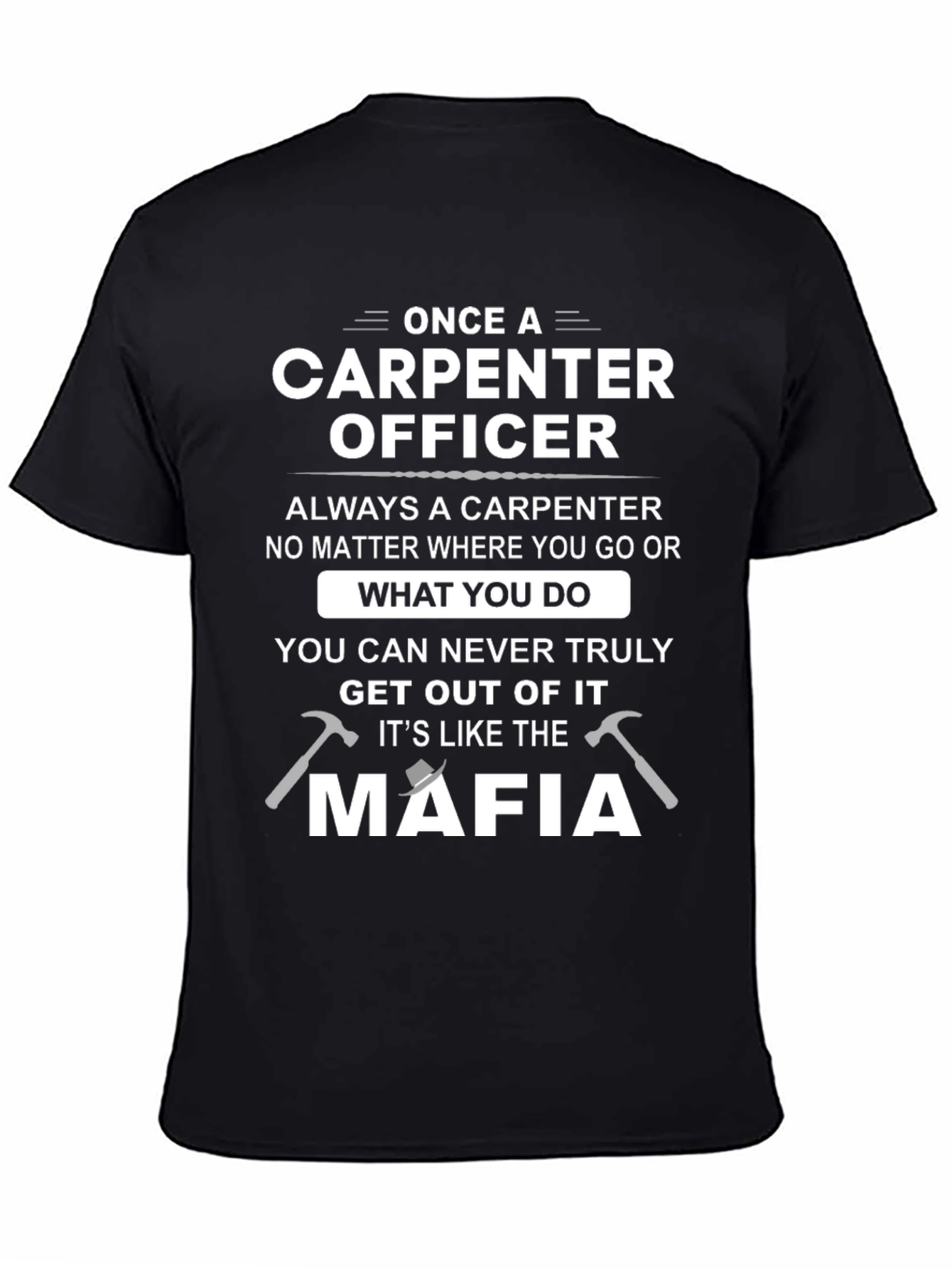 Carpenter Officer T-Shirt: Mafia Style Humor Tee