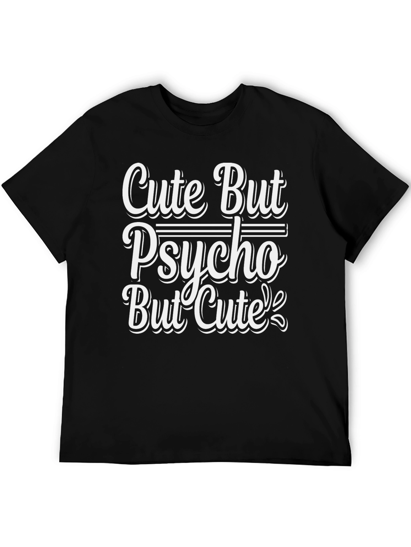 Cute But Psycho But Cute T-Shirt - Black