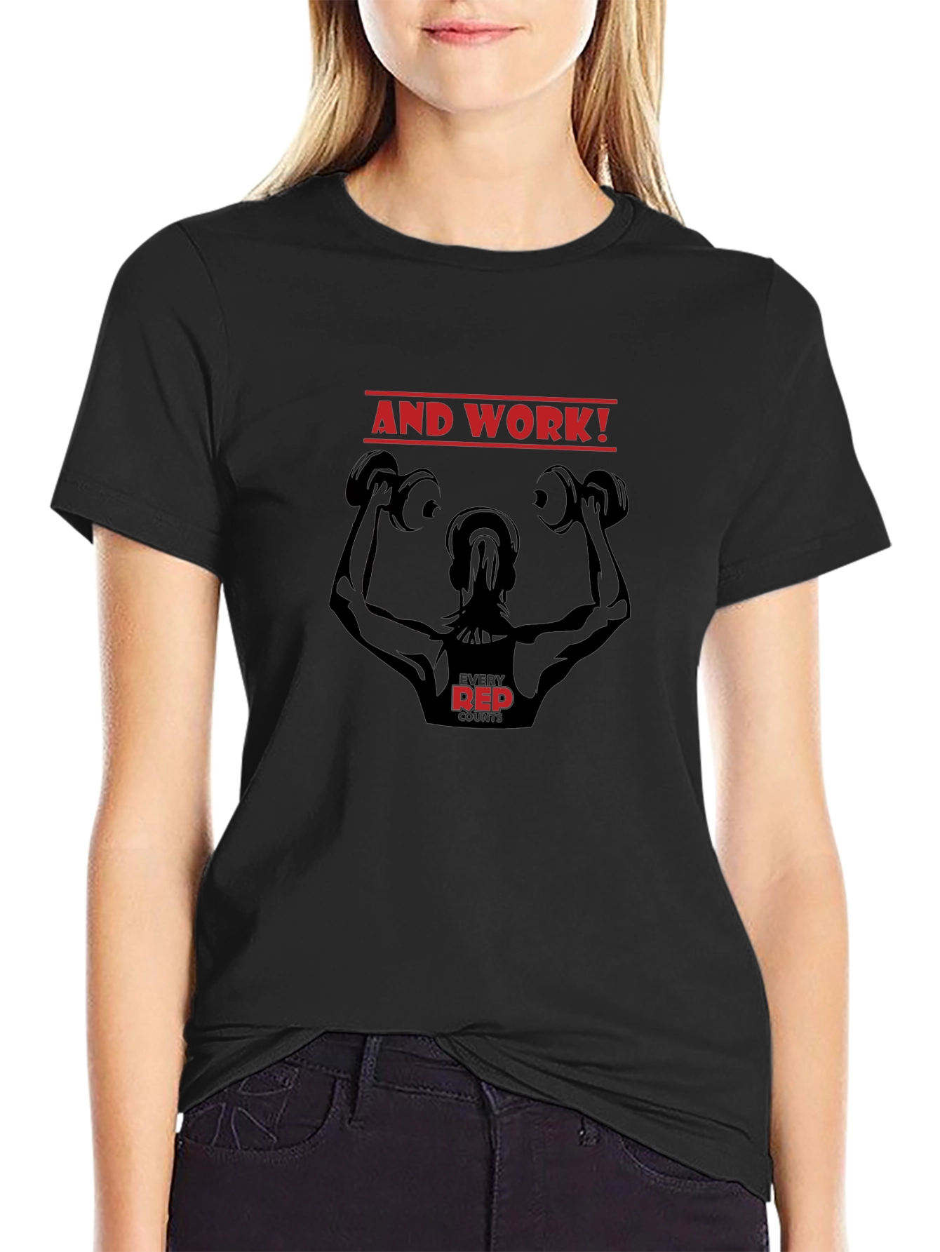 And Work! Fitness T-Shirt - Every Rep Counts