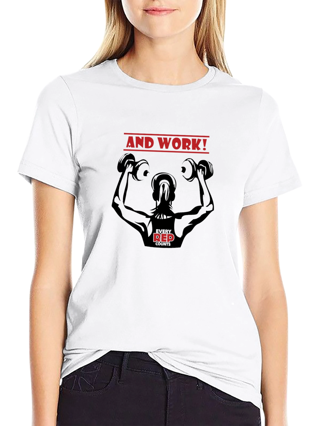And Work! Fitness T-Shirt - Every Rep Counts