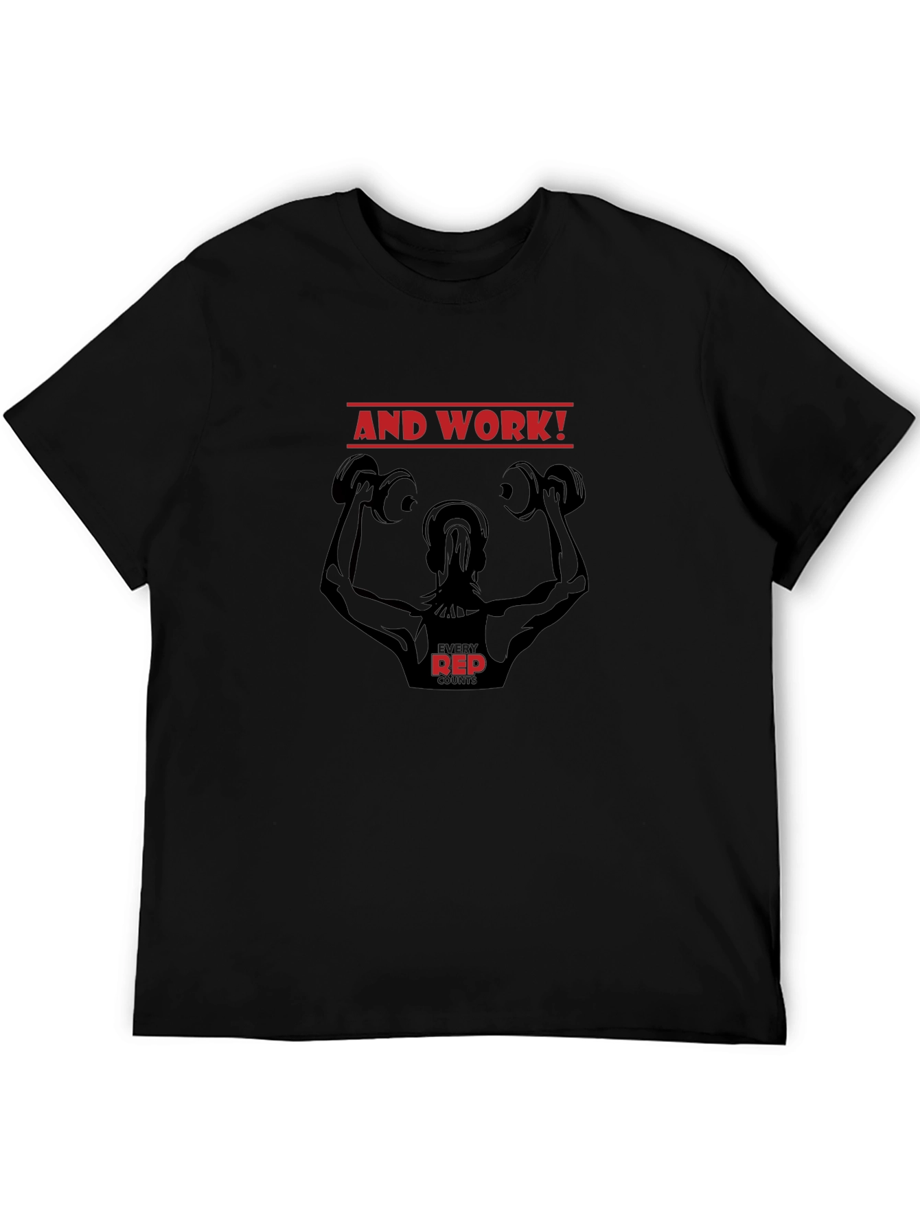 And Work! Fitness T-Shirt - Every Rep Counts