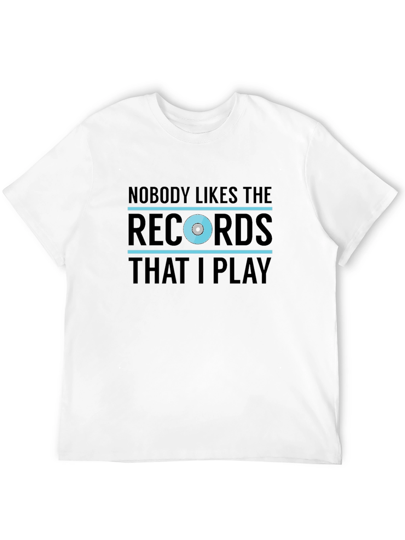 Nobody Likes the Records T-Shirt