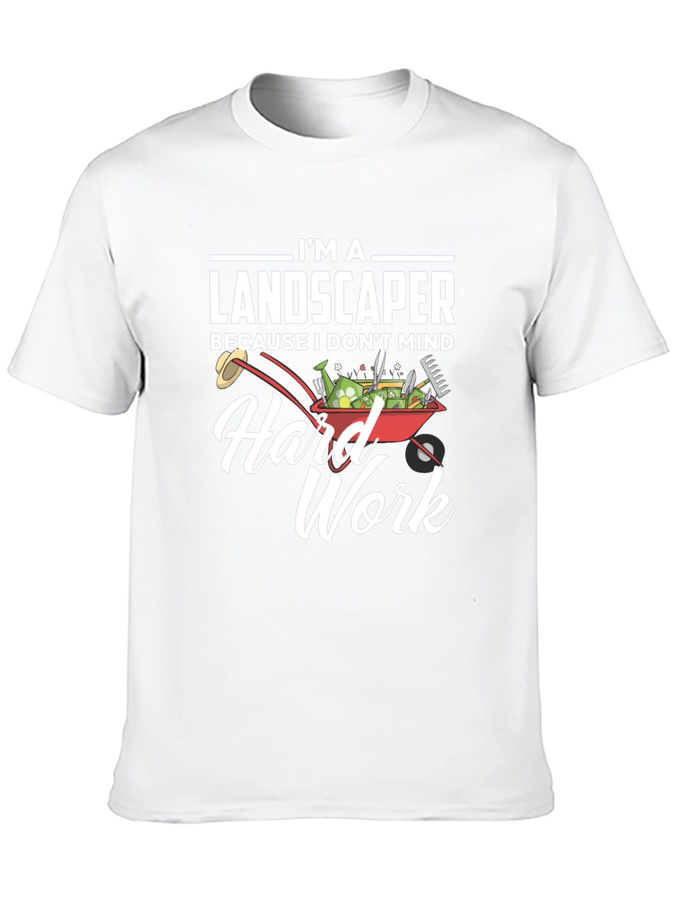 Landscaper Hard Work T-Shirt