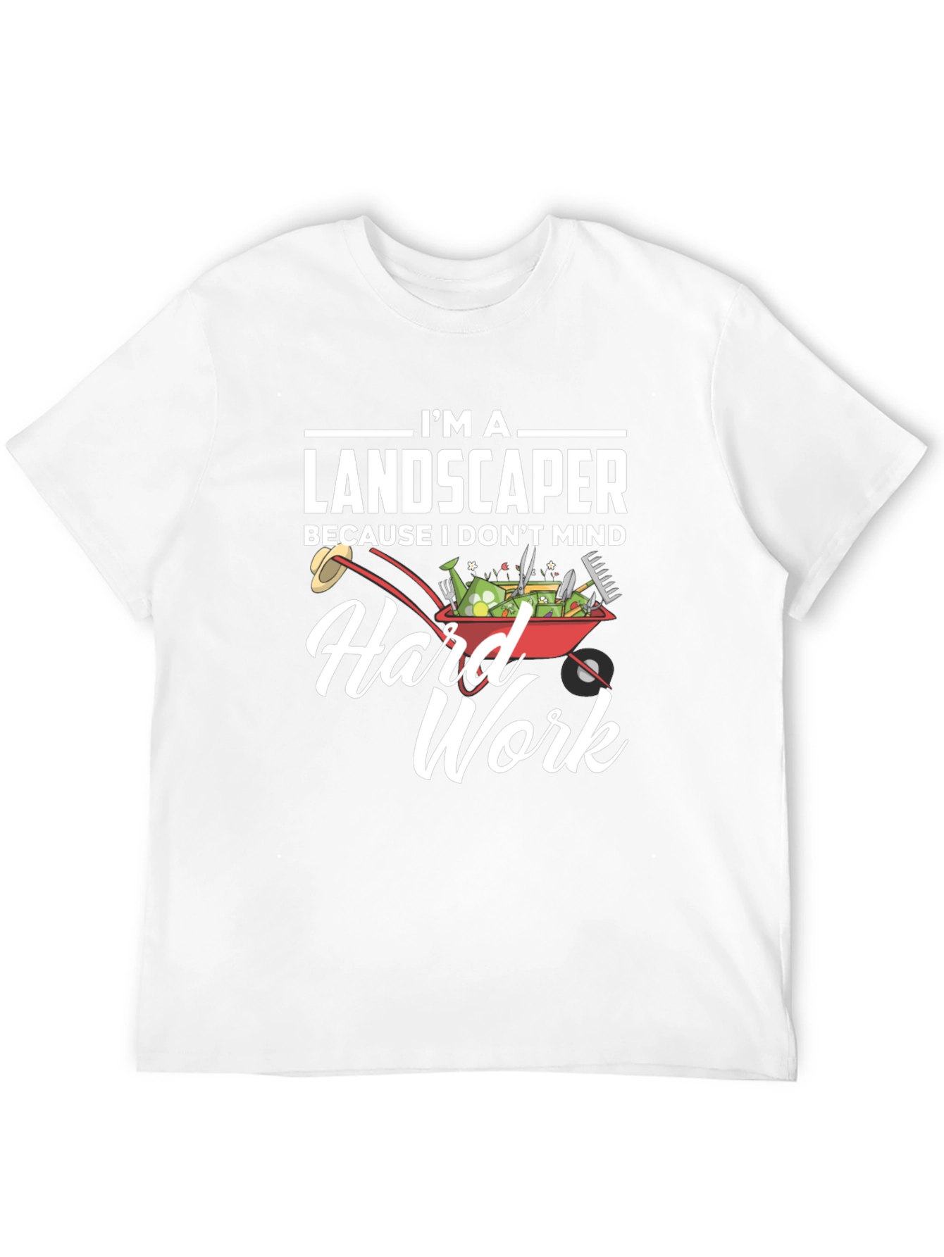 Landscaper Hard Work T-Shirt