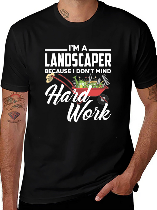 Landscaper Hard Work T-Shirt