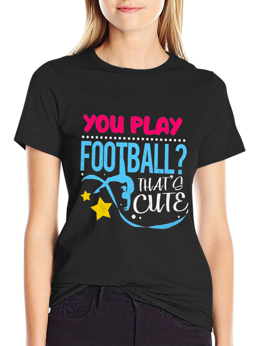 You Play Football? Cute Gymnast T-Shirt