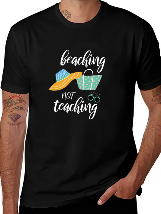 Beaching Not Teaching Graphic T-Shirt