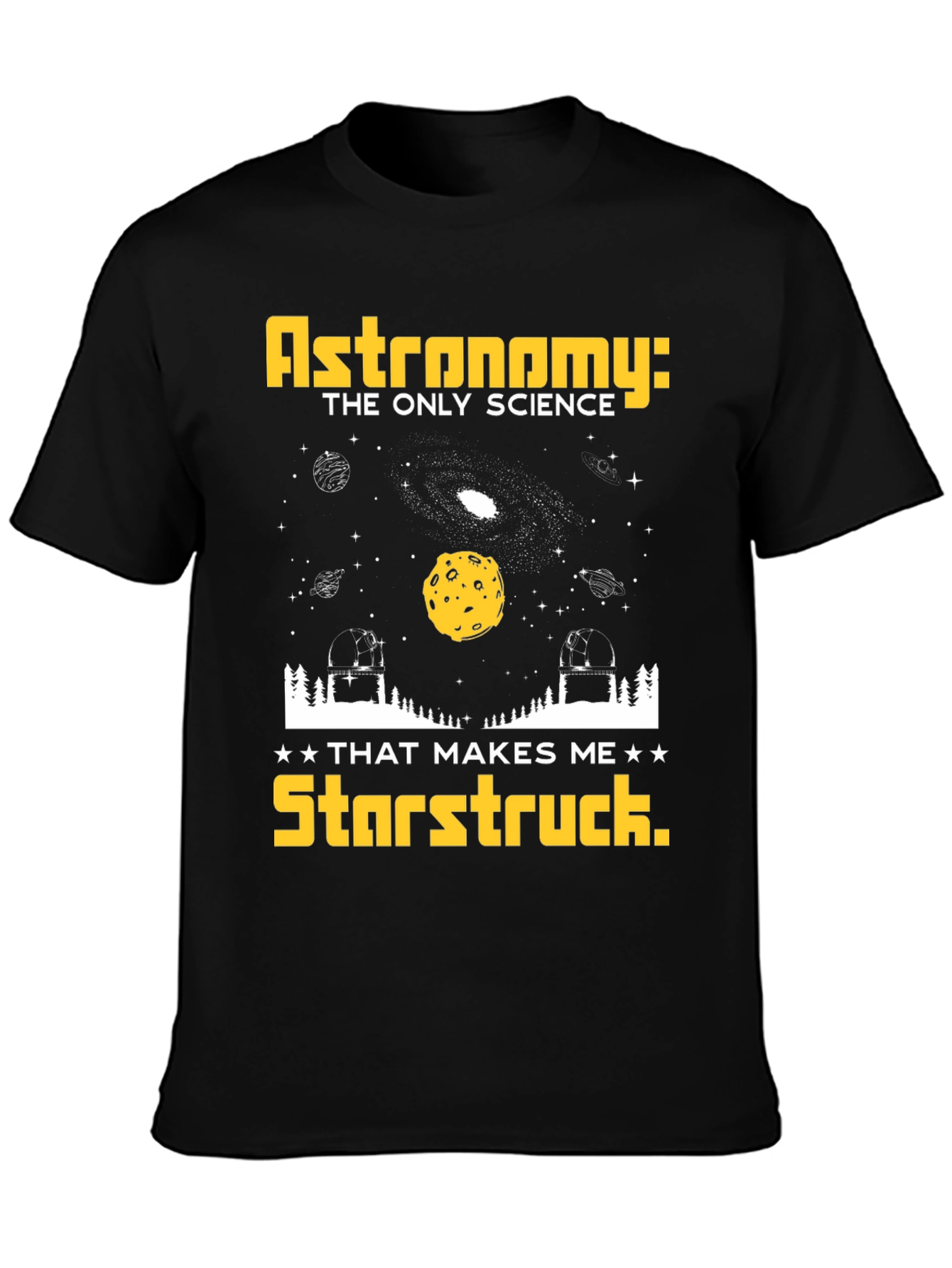 Astronomy Makes Me Starstruck T-Shirt