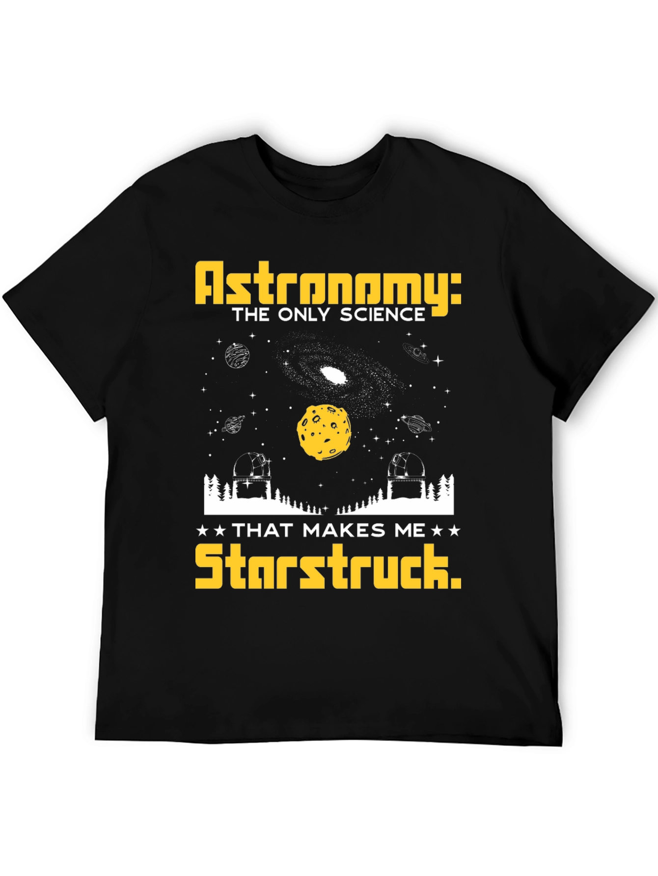 Astronomy Makes Me Starstruck T-Shirt