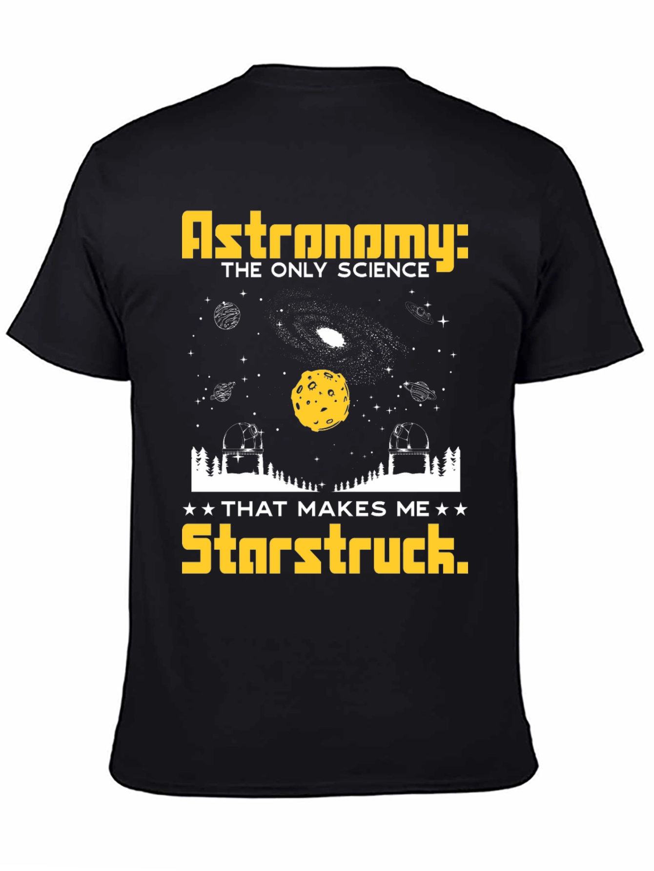 Astronomy Makes Me Starstruck T-Shirt