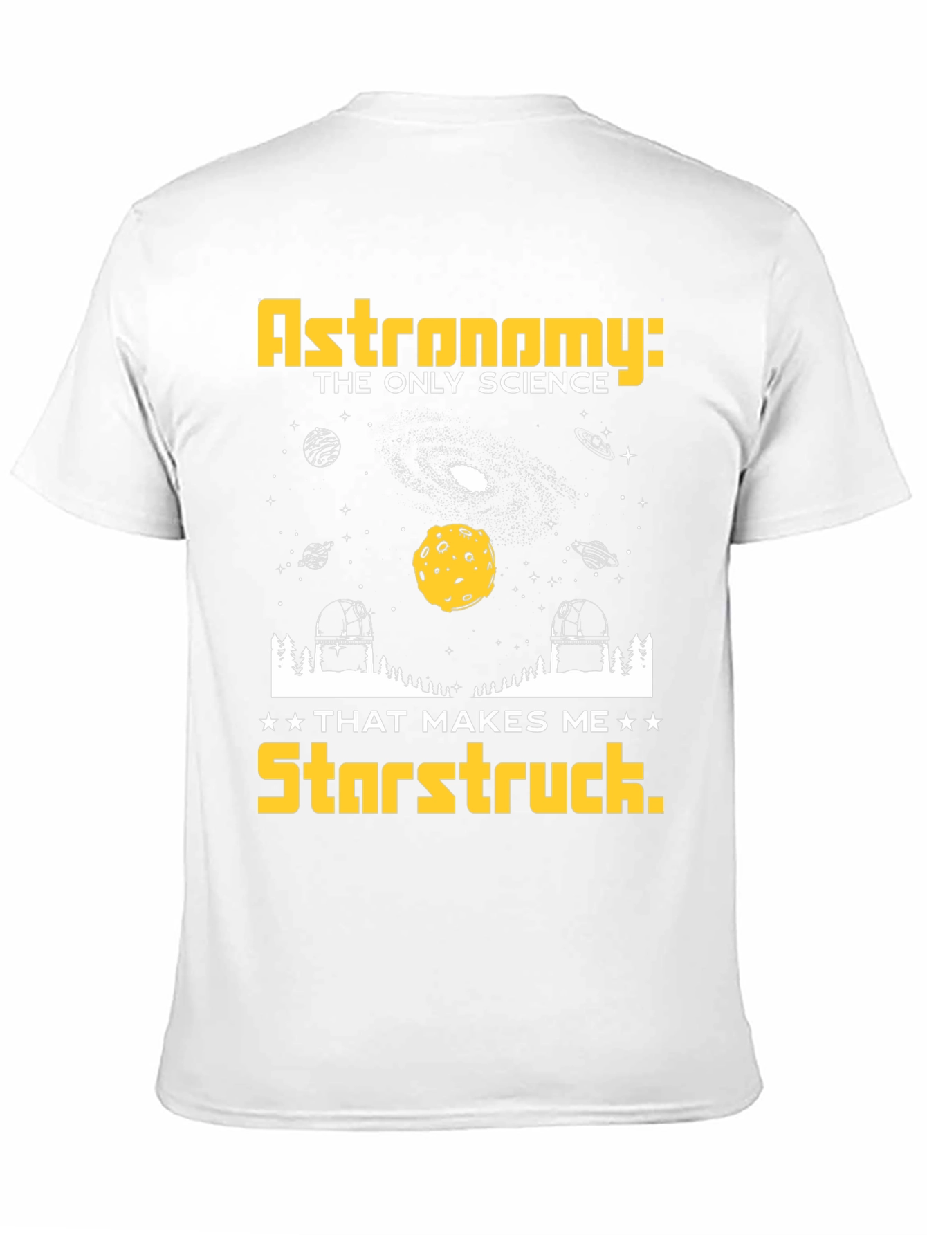 Astronomy Makes Me Starstruck T-Shirt