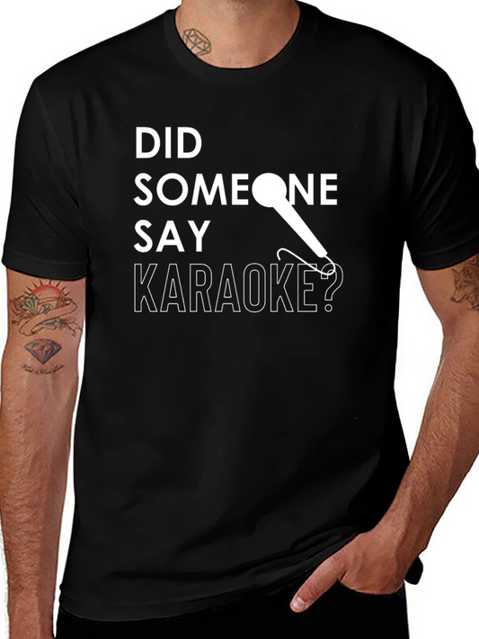 Karaoke T-Shirt - Did Someone Say Karaoke? Mic Graphic Tee