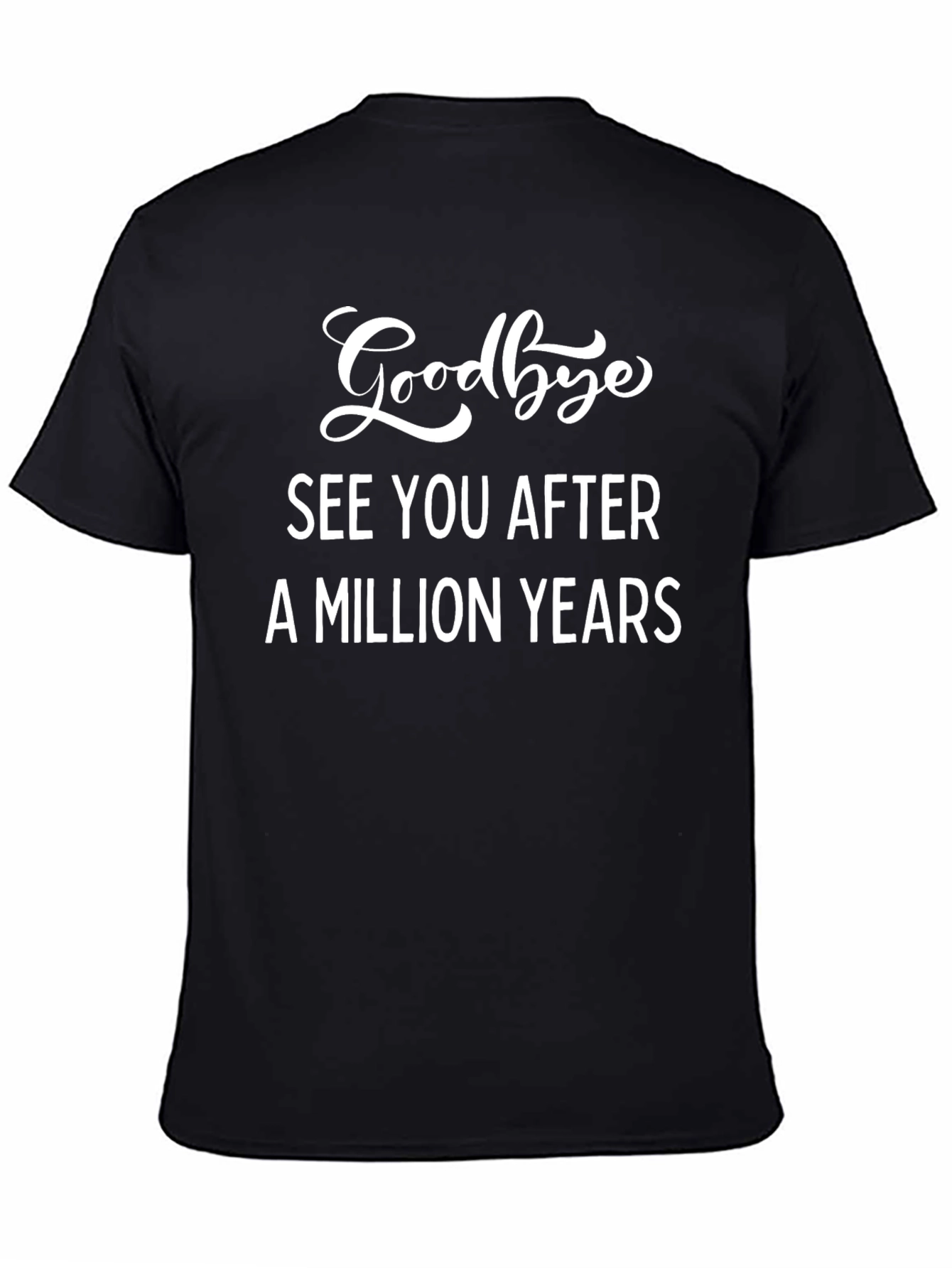 Goodbye See You After A Million Years T-Shirt