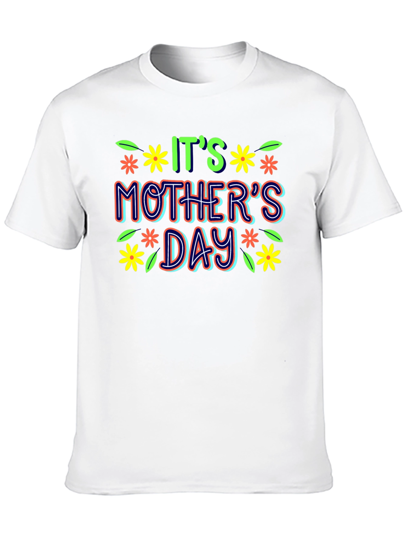 Its Mothers Day Graphic T-Shirt