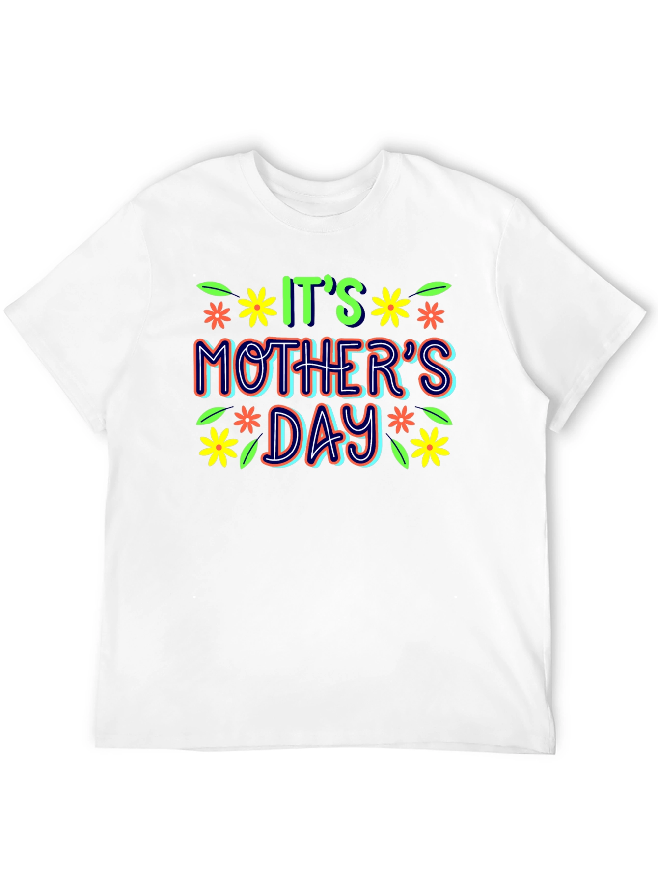 Its Mothers Day Graphic T-Shirt