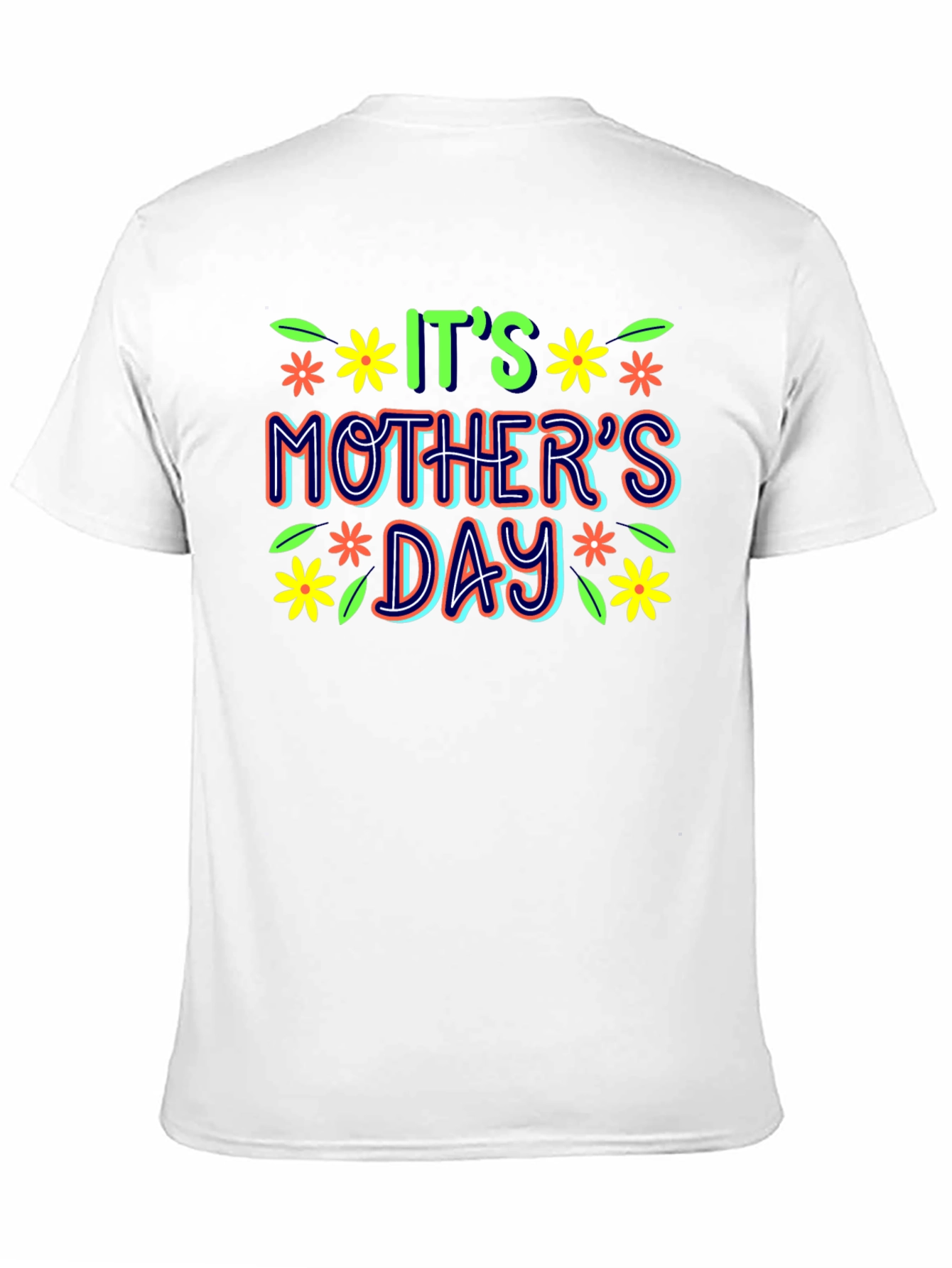 Its Mothers Day Graphic T-Shirt